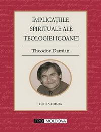 coperta carte implicatiile spirituale ale teologiei icoanei de theodor damian